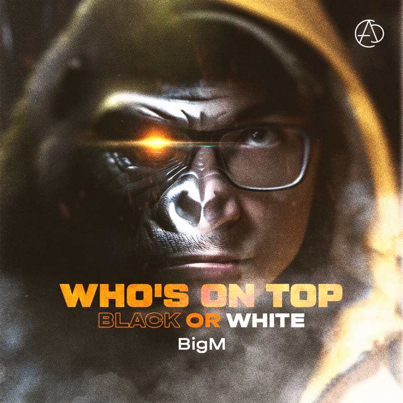 WHO’S ON TOP / BLACK OR WHITE - Electronic Music Release by BigM | Carnage Music